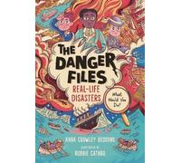 Anna Crowley Redding The Danger Files: Real-Life Disasters (Copertina rigida)