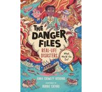 Anna Crowley Redding The Danger Files: Real-Life Disasters (Tascabile)
