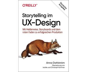 Anna Dahlström Storytelling im UX-Design: Mit Heldenreise, Storyboa (Tascabile)