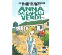 Anna dai capelli verdi - Beltramini Micol Arianna, Innocente Agnese