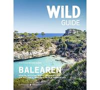 Anna Deacon Liz Wild Guide Balearen: Höhlen, Buchten, Berge und Aben (Tascabile)