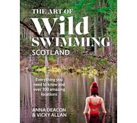 Anna Deacon Vicky Allan Deacon The Art of Wild Swimming: Sco (Copertina rigida)