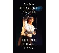 Anna Deavere Smith Let Me Down Easy (Tascabile)