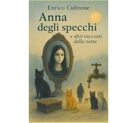 Anna degli specchi e altri racconti della notte