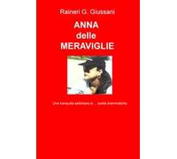 Anna delle meraviglie. Una tranquilla settimana di... scelte drammati che