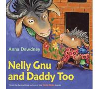 Anna Dewdney Nelly Gnu and Daddy Too (Copertina rigida)