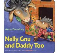 Anna Dewdney Nelly Gnu and Daddy Too (Libro di cartone)