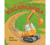 Anna Dewdney Pequeña Excavadora (Little Excavator Spanish Edi (Copertina rigida)