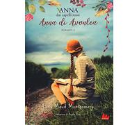 Anna di Avonlea. Anna dai capelli rossi. Vol. 2