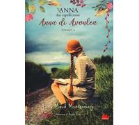 Anna di Avonlea. Anna dai capelli rossi. Vol. 2