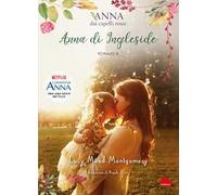 Anna di Ingleside. Anna dai capelli rossi. Vol. 6