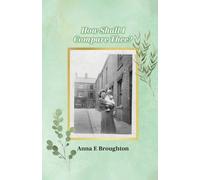 Anna E Broughton How Shall I Compare Thee? (Tascabile)