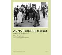 ANNA E GIORGIO FASOL. UNA VITA DA COLLEZIONISTI - SOSSAI MARIA ROSA - Dario