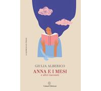 Anna e i mesi e altri racconti - Alberico Giulia