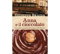 Anna e il cioccolato. L'avventurosa storia del creatore della NutKao