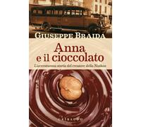 Anna e il cioccolato. L'avventurosa storia del creatore della NutKao [Paperback]