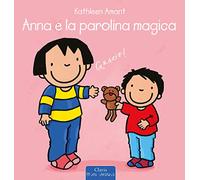 Anna e la parolina magica. Ediz. a colori