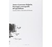 Anna e Lawrence Halprin. Paesaggi e coreografie del quotidiano