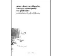 Anna e Lawrence Halprin. Paesaggi e coreografie del quotidiano