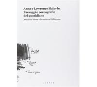 Anna e Lawrence Halprin. Paesaggi e coreografie del quotidiano