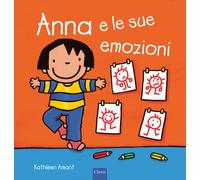 Anna e le sue emozioni. Ediz. a colori - Amant Kathleen