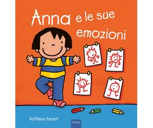 Anna e le sue emozioni. Ediz. a colori - Amant Kathleen