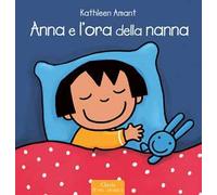 Anna e l'ora della nanna. Ediz. a colori