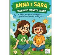 Anna e Sara - Missione Pianeta Verde