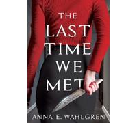Anna E. Wahlgren The Last Time We Met (Copertina rigida)