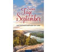 Anna Ebert Sieben Tage im September: Vom Verlieren und Finden der Li (Tascabile)