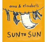 Anna & Elizabeth - Sun To Sun