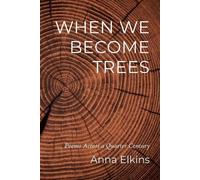 Anna Elkins Elkins, Anna When We Become Trees (Tascabile)