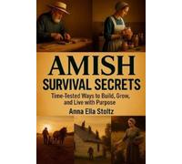 Anna Ella Stoltz Amish survival secrets (Tascabile)
