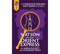 Anna Elliott Charles Veley Watson on the Orient Express (Tascabile)