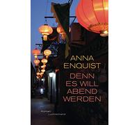 Anna Enquist Hanni Ehlers Denn es will Abend werden: Roman (Copertina rigida)