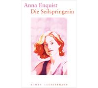 Anna Enquist Hanni Ehlers Die Seilspringerin: Roman (Copertina rigida)