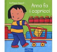 Anna fa i capricci. Ediz. a colori