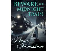 Anna Faversham Beware the Midnight Train (Tascabile)