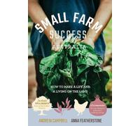 Anna Featherstone Andrew Campbell Small Farm Success Australia (Tascabile)
