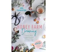 Anna Featherstone Honey Farm Dreaming (Tascabile)