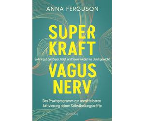 Anna Ferguson S Superkraft Vagusnerv: So bringst du Körper, Geist un (Tascabile)