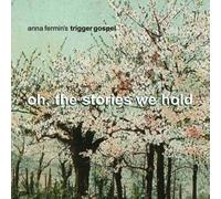 Anna Fermin - Oh the Stories We Hold