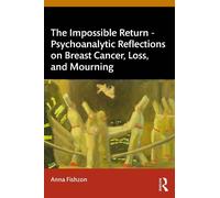 Anna Fishzon Fi The Impossible Return - Psychoanalytic Reflections o (Tascabile)