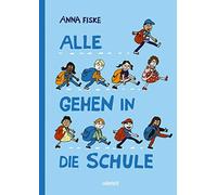 Anna Fiske Ina Kronenberger Alle gehen in die Schule (Copertina rigida)