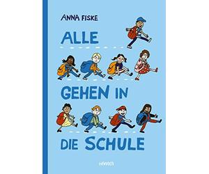 Anna Fiske Ina Kronenberger Alle gehen in die Schule (Copertina rigida)