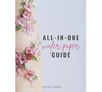 Anna Florea Cakes All-In-One Wafer Paper Guide (Tascabile)