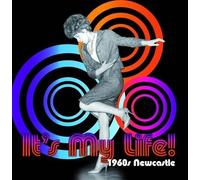 Anna Flowers It's My Life 1960s Newcastle (Tascabile)