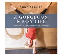 Anna Folmer A Gorgeous Messy Life (Tascabile)
