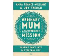 Anna France-Williams and Joy Fren Ordinary Mum, Extraordinary Missi (Tascabile)