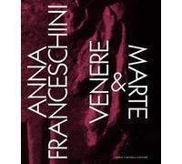 Anna Franceschini. Venere & Marte. Ediz. italiana e inglese